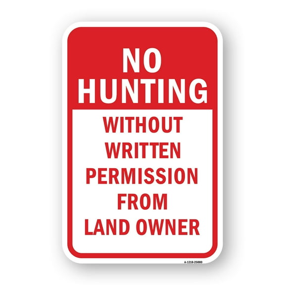 SignMission A-1824-25080 18 x 24 in. Aluminum Sign - No Hunting without Written Permission From Land Owner