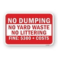thumbnail image 1 of SignMission A-1824-25092 18 x 24 in. Aluminum Sign - No Dumping No Yard Waste No Littering Fine Dollar 300 Plus, 1 of 4