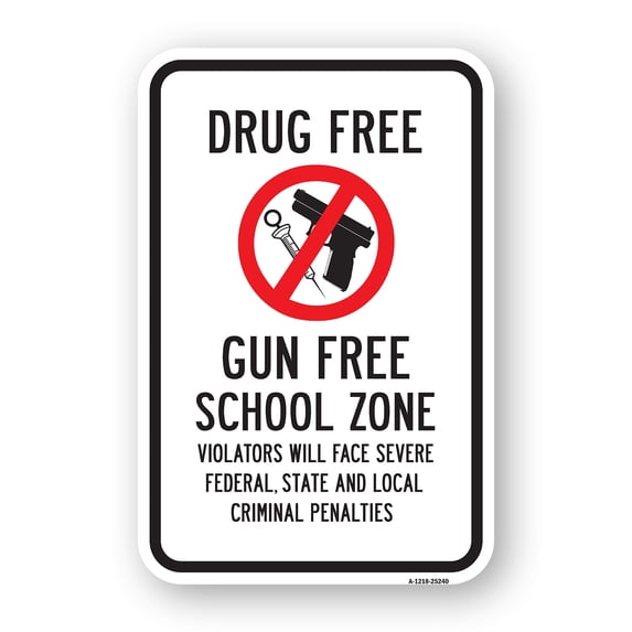 SignMission A-1824-25240 18 x 24 in. Aluminum Sign - Drug Free Gun Free School Zone Violators Will Face Severe Federal, State & Local Criminal Penalties