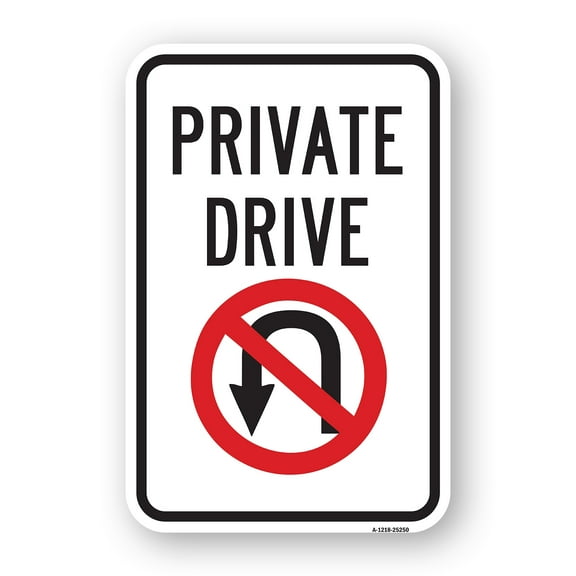 SignMission A-1824-25250 18 x 24 in. Aluminum Sign - Private Drive with No U-Turn Symbol Sign