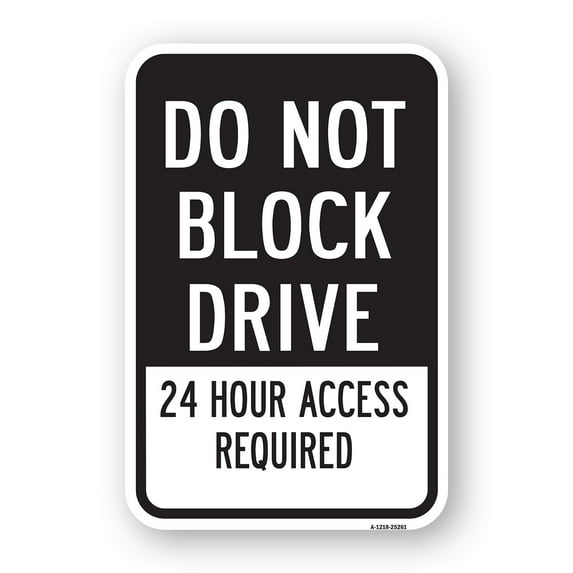 SignMission A-1824-25261 18 x 24 in. Aluminum Sign - Do Not Block Drive 24 Hour Access Required
