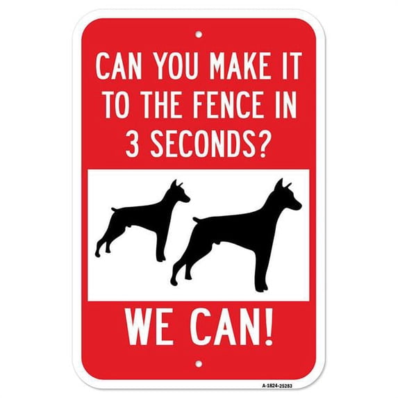 SignMission A-1824-25283 18 x 24 in. Aluminum Sign - Can You Make It to the Fence in 3 Seconds We Can