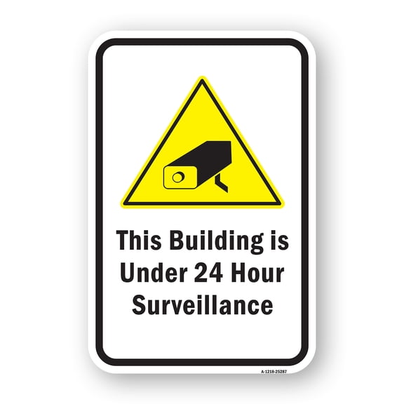 SignMission A-1824-25287 18 x 24 in. Aluminum Sign - Building is Under 24 Hour Surveillance
