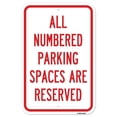 thumbnail image 1 of SignMission A-1824-25307 18 x 24 in. Aluminum Sign - All Numbered Parking Spaces Are Reserved, 1 of 4