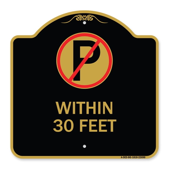 SignMission A-DES-BG-1818-22690 18 x 18 in. Designer Series Sign - No Parking Symbol within 30 Feet, Black & Gold
