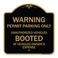 thumbnail image 1 of SignMission A-DES-BG-1818-22712 18 x 18 in. Designer Series Sign - Warning Permit Parking Only Unauthorized Vehicles Booted At Vehicle Owners Expense, Black & Gold, 1 of 4