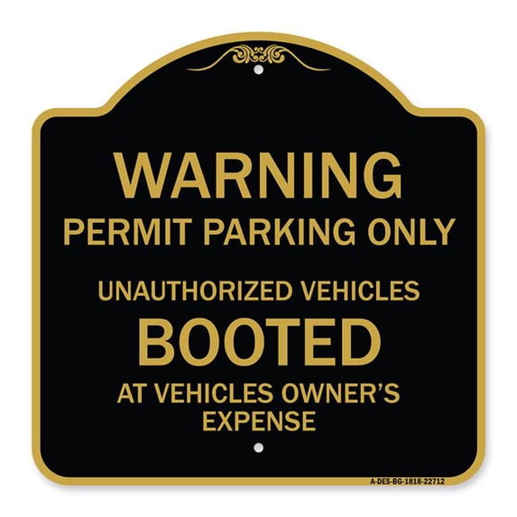 SignMission A-DES-BG-1818-22712 18 x 18 in. Designer Series Sign - Warning Permit Parking Only Unauthorized Vehicles Booted At Vehicle Owners Expense, Black & Gold