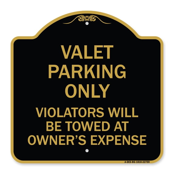 SignMission A-DES-BG-1818-22759 18 x 18 in. Designer Series Sign - Valet Parking Only Violators Will Be Towed At Owners Expenses, Black & Gold