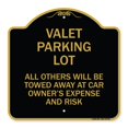 thumbnail image 1 of SignMission A-DES-BG-1818-22762 18 x 18 in. Designer Series Sign - Valet Parking Only All Others Will Be Towed Away At Car Owners Expense & Risk, Black & Gold, 1 of 4