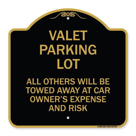 SignMission A-DES-BG-1818-22762 18 x 18 in. Designer Series Sign - Valet Parking Only All Others Will Be Towed Away At Car Owners Expense & Risk, Black & Gold