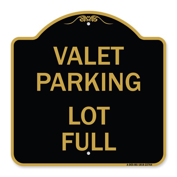 SignMission A-DES-BG-1818-22764 18 x 18 in. Designer Series Sign - Valet Parking Lot Full, Black & Gold