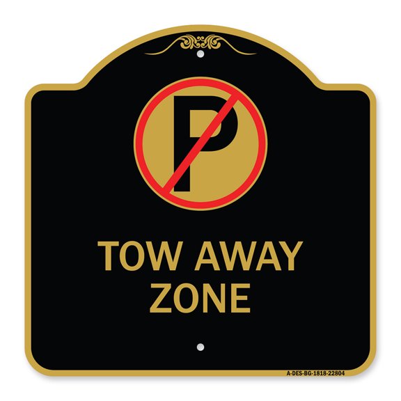 SignMission A-DES-BG-1818-22804 18 x 18 in. Designer Series Sign - Tow Away Zone with No Parking Symbol&#44; Black & Gold