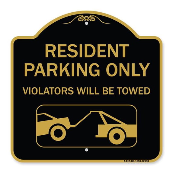 SignMission A-DES-BG-1818-22980 18 x 18 in. Designer Series Sign - Resident Parking Only Violators Will Be Towed with Vehicle Towing Symbol, Black & Gold