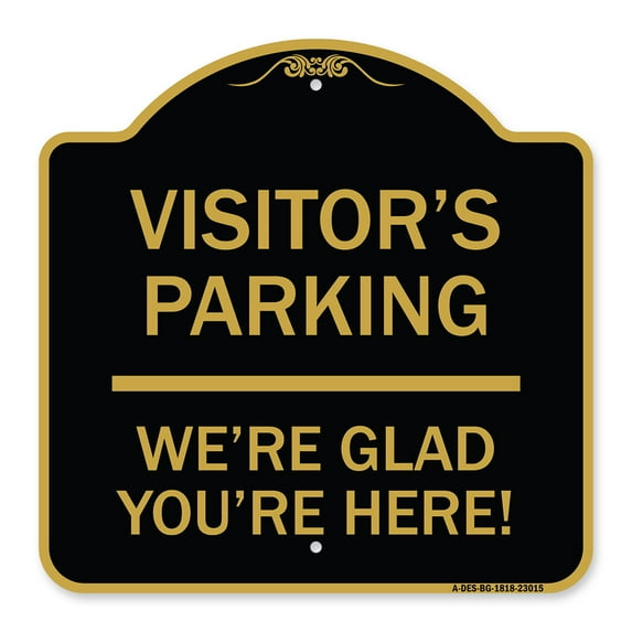 SignMission A-DES-BG-1818-23015 18 x 18 in. Designer Series Sign - Reserved Parking Sign Visitor Parking We Are Glad You Are Here, Black & Gold
