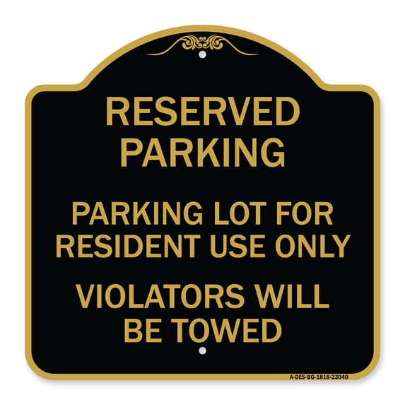 SignMission A-DES-BG-1818-23040 18 x 18 in. Designer Series Sign - Reserved Parking Sign Reserved Parking Lot for Resident Use Only Violators Will Be Towed, Black & Gold