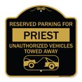 thumbnail image 1 of SignMission A-DES-BG-1818-23078 18 x 18 in. Designer Series Sign - Reserved Parking for Priest Unauthorized Vehicles Towed Away with Tow Away Graphic, Black & Gold, 1 of 4