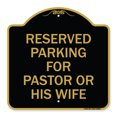 thumbnail image 1 of SignMission A-DES-BG-1818-23086 18 x 18 in. Designer Series Sign - Reserved Parking for Pastor or His Wife, Black & Gold, 1 of 4