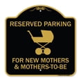 thumbnail image 1 of SignMission A-DES-BG-1818-23090 18 x 18 in. Designer Series Sign - Reserved Parking for New Mothers & Mothers to Be, Black & Gold, 1 of 4