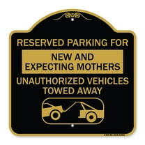 SignMission A-DES-BG-1818-23092 18 x 18 in. Designer Series Sign - Reserved Parking for New & Expecting Mothers Unauthorized Vehicles Towed Away, Black & Gold
