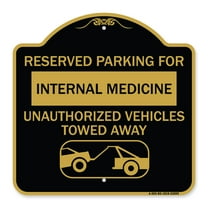 SignMission A-DES-BG-1818-23095 18 x 18 in. Designer Series Sign - Reserved Parking for Internal Medicine Unauthorized Vehicles Towed Away, Black & Gold