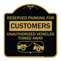 SignMission A-DES-BG-1818-23121 18 x 18 in. Designer Series Sign - Reserved Parking for Customers Unauthorized Vehicles Towed Away, Black & Gold