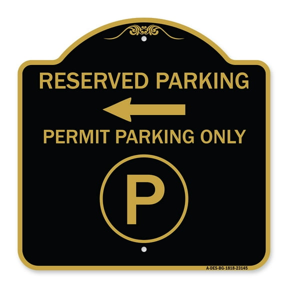 SignMission A-DES-BG-1818-23145 18 x 18 in. Designer Series Sign - Reserved Parking - Permit Parking Only with Symbol & Left Arrow, Black & Gold