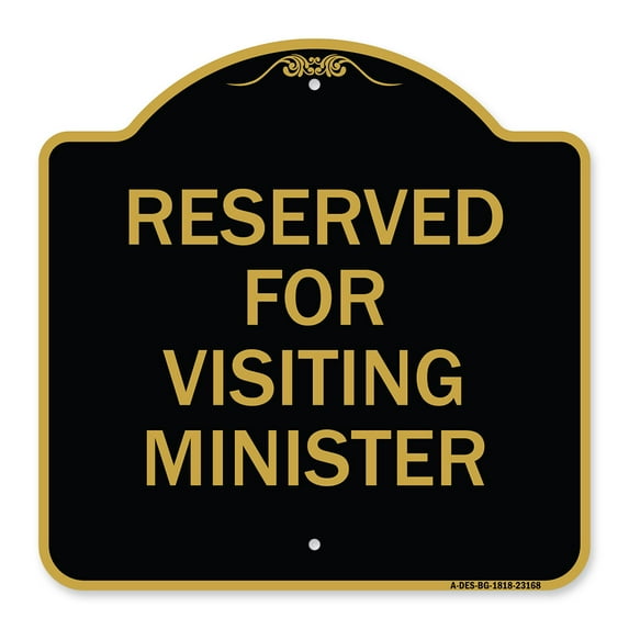 SignMission A-DES-BG-1818-23168 18 x 18 in. Designer Series Sign - Reserved for Visiting Ministers, Black & Gold