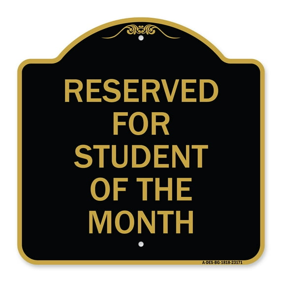 SignMission A-DES-BG-1818-23171 18 x 18 in. Designer Series Sign - Reserved for Student of the Month, Black & Gold