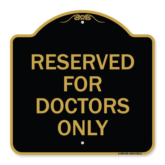 SignMission A-DES-BG-1818-23211 18 x 18 in. Designer Series Sign - Reserved for Doctors Only, Black & Gold