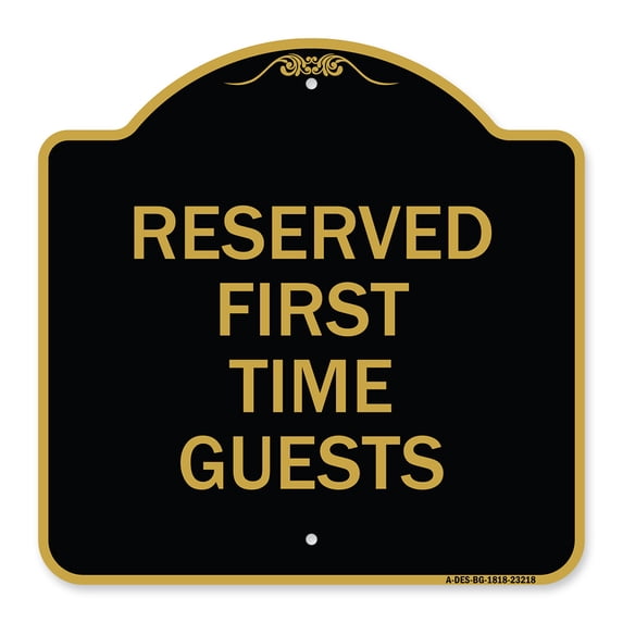 SignMission A-DES-BG-1818-23218 18 x 18 in. Designer Series Sign - Reserved First Time Guests, Black & Gold