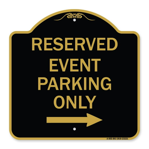 SignMission A-DES-BG-1818-23221 18 x 18 in. Designer Series Sign - Reserved Event Parking Only with Right Arrow, Black & Gold