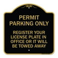 thumbnail image 1 of SignMission A-DES-BG-1818-23229 18 x 18 in. Designer Series Sign - Register Your License Plate in Office or It Will Be Towed Away, Black & Gold, 1 of 4