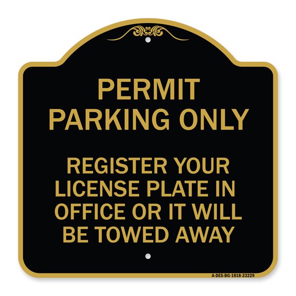 SignMission A-DES-BG-1818-23229 18 x 18 in. Designer Series Sign - Register Your License Plate in Office or It Will Be Towed Away, Black & Gold