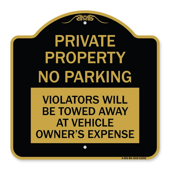 SignMission A-DES-BG-1818-23252 18 x 18 in. Designer Series Sign - Private Property - No Parking Violators Will Be Towed Away At Vehicle Owners Expense, Black & Gold