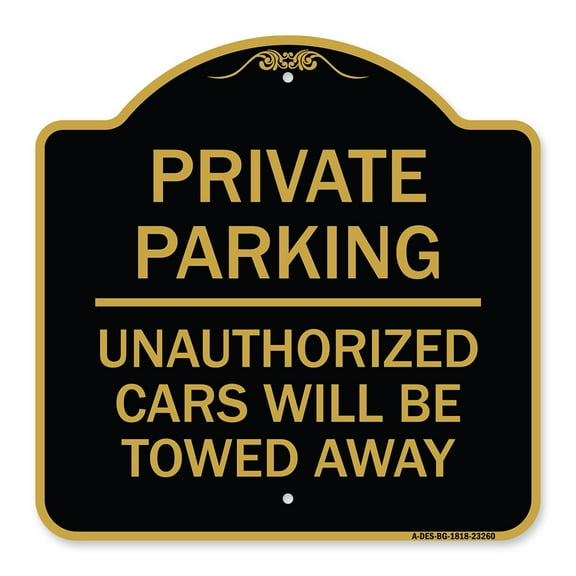 SignMission A-DES-BG-1818-23260 18 x 18 in. Designer Series Sign - Private Parking Unauthorized Cars Will Be Towed Away&#44; Black & Gold