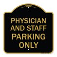 thumbnail image 1 of SignMission A-DES-BG-1818-23302 18 x 18 in. Designer Series Sign - Physician & Staff Parking Only, Black & Gold, 1 of 4