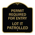 thumbnail image 1 of SignMission A-DES-BG-1818-23308 18 x 18 in. Designer Series Sign - Permit Required for Entry Lot is Patrolled Parking Sign, Black & Gold, 1 of 4