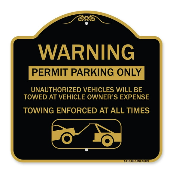 SignMission Designer Series Sign - Permit Parking Only Unauthorized Vehicles Will Be Towed at Vehicle Owner's Expense Towing Enforced | Black & Gold 18" X 18" Heavy Aluminum
