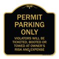 thumbnail image 1 of SignMission Designer Series Sign - Permit Parking Only Violators Will Be Ticketed Booted or Towed at Owner's Risk and Expense | Black & Gold 18" X 18" Heavy-Gauge Aluminum Architectural, 1 of 4