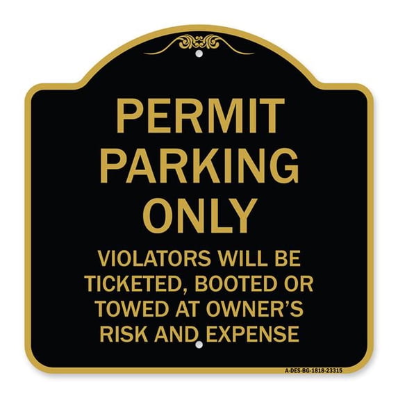 SignMission Designer Series Sign - Permit Parking Only Violators Will Be Ticketed Booted or Towed at Owner's Risk and Expense | Black & Gold 18" X 18" Heavy-Gauge Aluminum Architectural