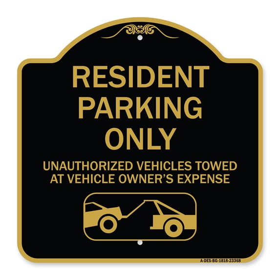 SignMission Designer Series Sign - Parking Restriction Sign Resident Parking Only Unauthorized Vehicles Towed at Owner Expense with Graphic | Black & Gold 18" X 18" Heavy Aluminum