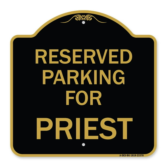 SignMission A-DES-BG-1818-23378 18 x 18 in. Designer Series Sign - Parking Reserved for Priest, Black & Gold