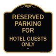 thumbnail image 1 of SignMission A-DES-BG-1818-23385 18 x 18 in. Designer Series Sign - Parking Reserved for Hotel Guests Only&#44; Black & Gold, 1 of 4