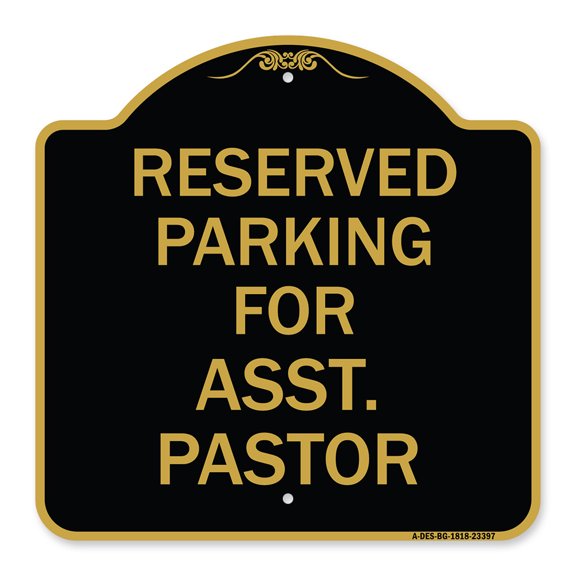 SignMission A-DES-BG-1818-23397 18 x 18 in. Designer Series Sign - Parking Reserved for Asst. Pastor, Black & Gold