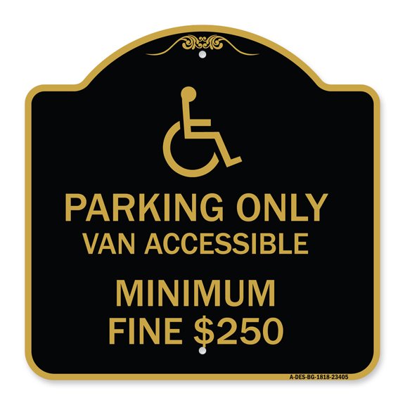 SignMission A-DES-BG-1818-23405 18 x 18 in. Designer Series Sign - Parking Only Van Accessible Minimum Fine Dollar 250&#44; Black & Gold