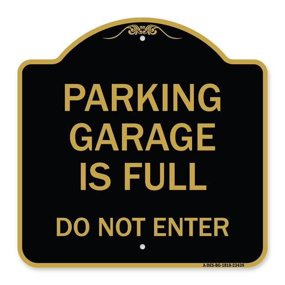 SignMission A-DES-BG-1818-23439 18 x 18 in. Designer Series Sign - Parking Garage is Full Do Not Enter&#44; Black & Gold