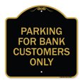 thumbnail image 1 of SignMission A-DES-BG-1818-23449 18 x 18 in. Designer Series Sign - Parking for Bank Customers Only, Black & Gold, 1 of 4