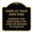 thumbnail image 1 of SignMission A-DES-BG-1818-23491 18 x 18 in. Designer Series Sign - Park At Your Own Risk Company Not Responsible for Loss or Damage to Vehicles, Black & Gold, 1 of 4