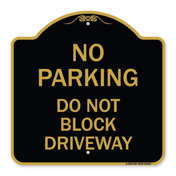 SignMission A-DES-BG-1818-23627 18 x 18 in. Designer Series Sign - No Parking Do Not Block Driveway, Black & Gold