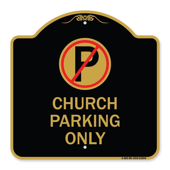 SignMission A-DES-BG-1818-23654 18 x 18 in. Designer Series Sign - No Parking Symbol Church Parking Only, Black & Gold
